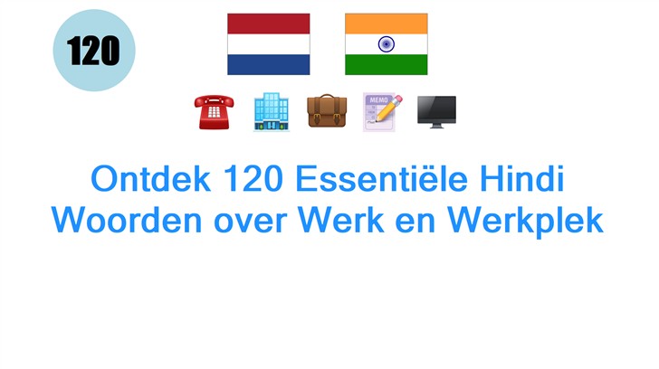 Ontdek 120 Essentiële Hindi Woorden over Werk en Werkplek